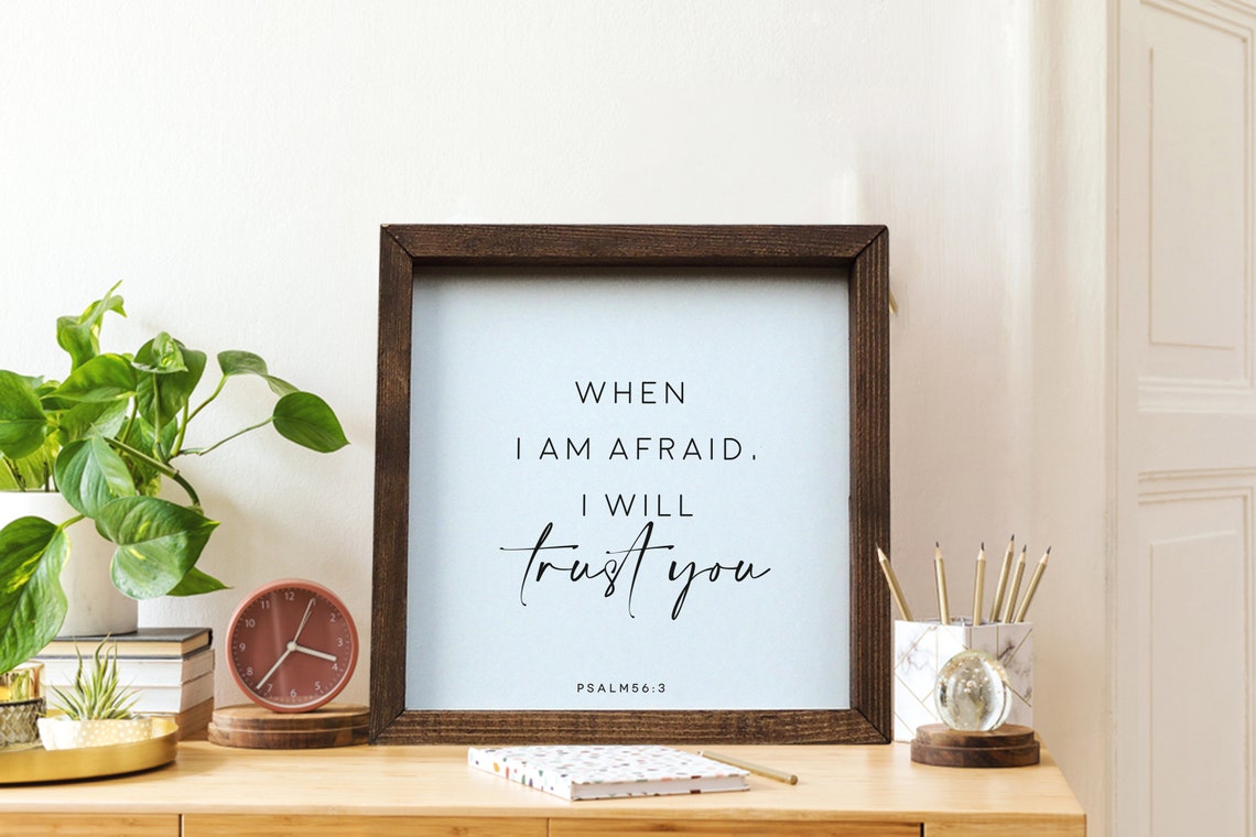 40 Off Bible Verse Wall Art When I Am Afraid I Will Trust You Wood Sign Religious Wooden Frame Psalm 563
