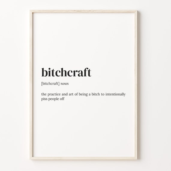 Bitchcraft Definition Print Dictionary Poster Quote Wall Art Gift For Daughter Funny Sibling Gift Sibling Gift C17 44