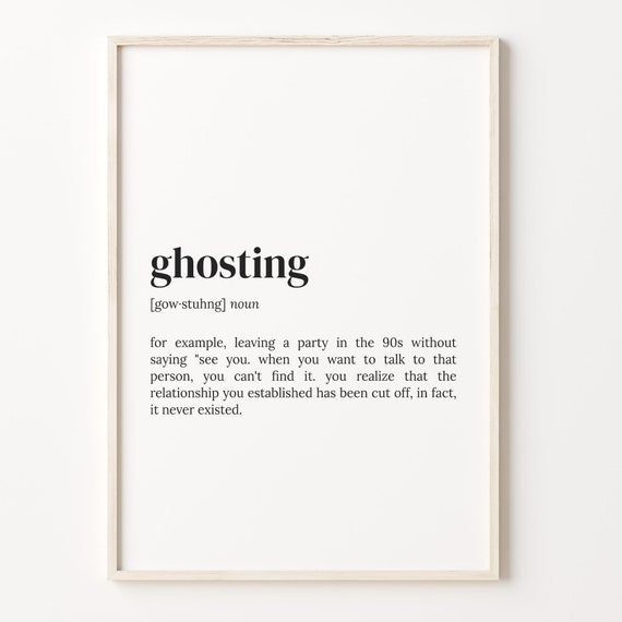 Ghosting Definition Print Dictionary Poster Quote Wall Art Ghosthing Funny Art Gift For Best Friend Funny Girl Gift C17 206