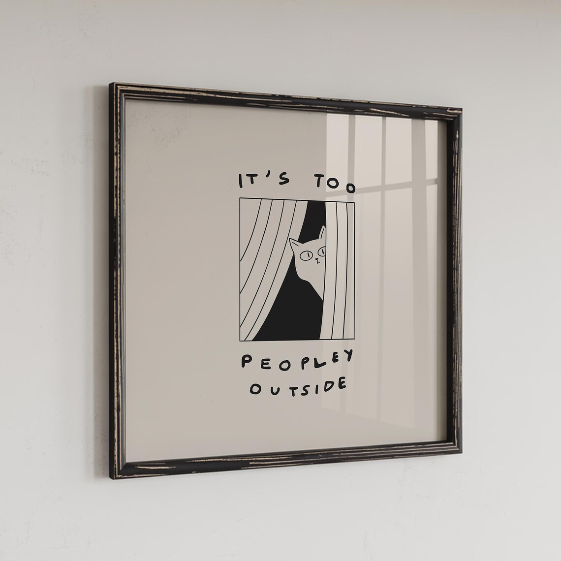 It Is Too Peopley Outside Funny Introvert Cat Curtain Square Poster