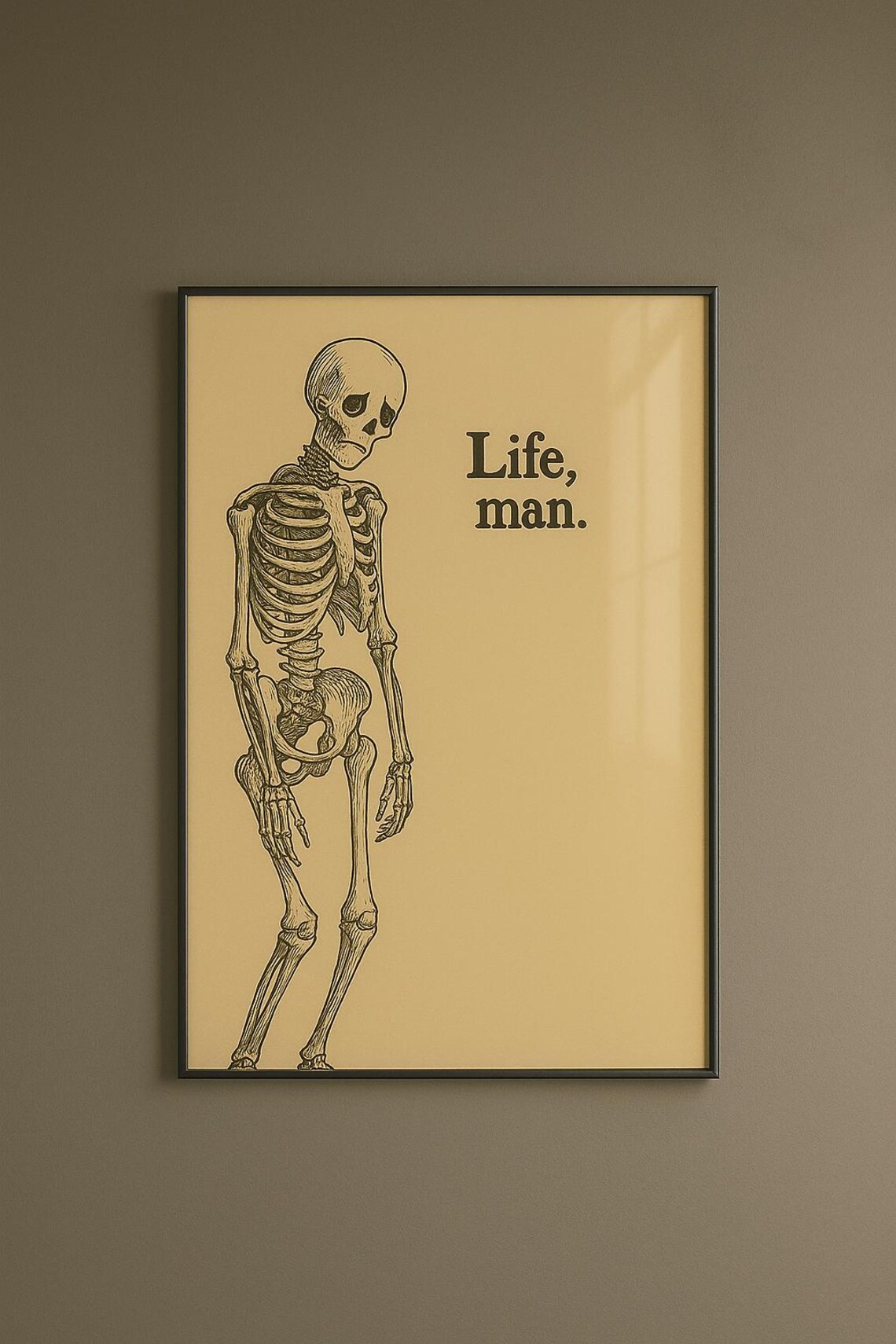 Funny Skeleton Life Man Quote Vintage Halloween Spooky Art Poster