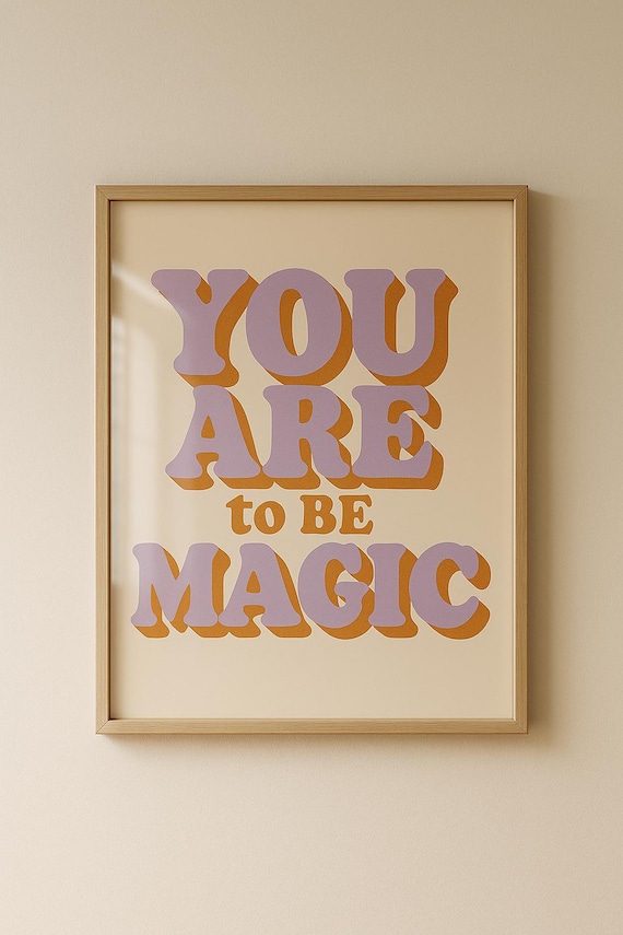 You Are To Be Magic Retro Typography Quote Motivational Poster