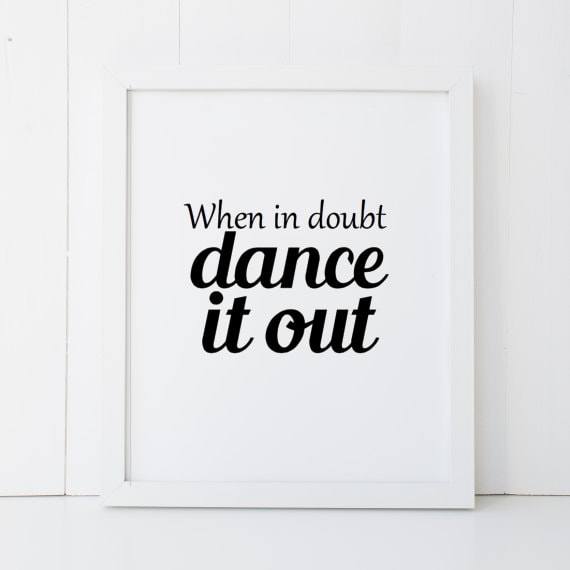 When in Doubt Dance It Out Black Script Typography Quote Poster