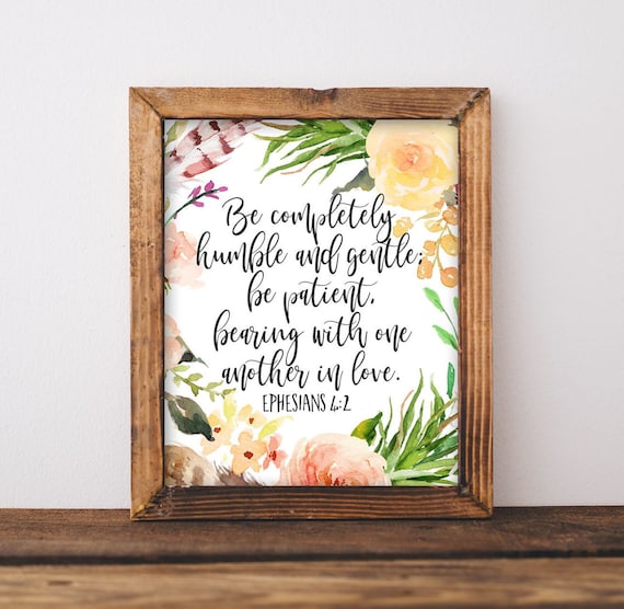Wall Art Ephesians 42 Be Completely Humble And Gentle Bible Scripture Diy Home Decor Boho Bohemian Gracie Lou Printables