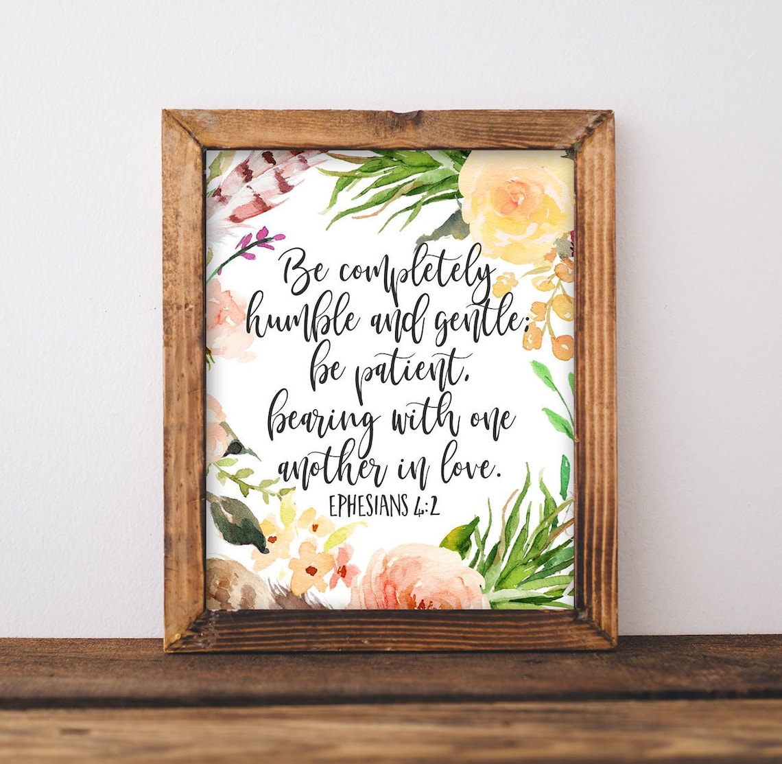 Ephesians 4:2 Be Humble and Gentle Bible Verse Floral Watercolor Print