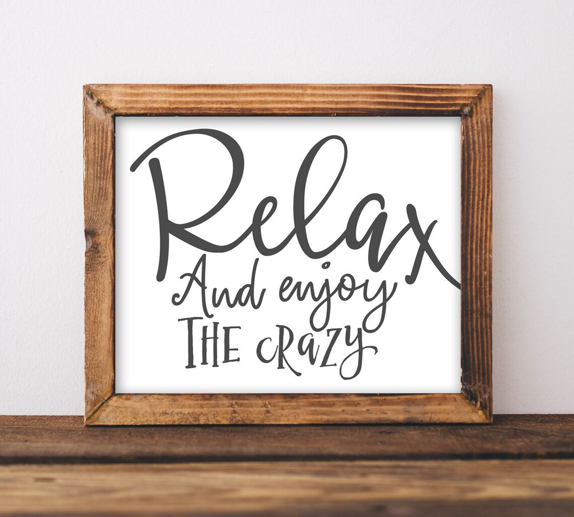 Relax And Enjoy The Crazy Family Farmhouse Quote Sign Poster
