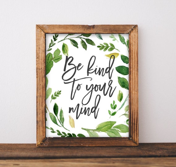 Be Kind To Your Mind Quote Art Print