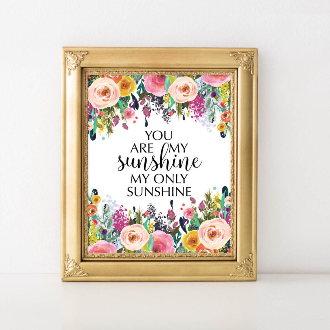 You Are My Sunshine Floral Quote Poster for Nursery and Girls Room Decor