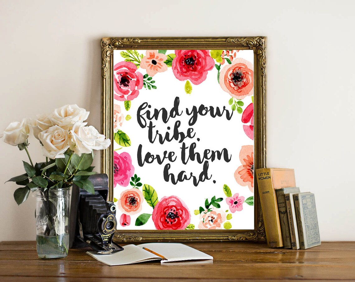 Tribe Find Your Love Them Hard Quote Floral Art Print