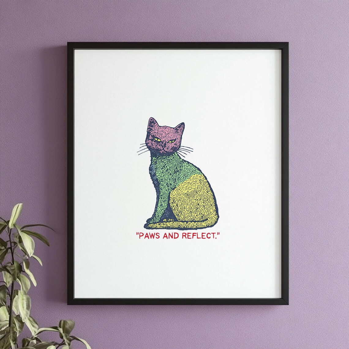 Paws And Reflect Multicolor Witty Cat Quote Poster for Home Office Decor