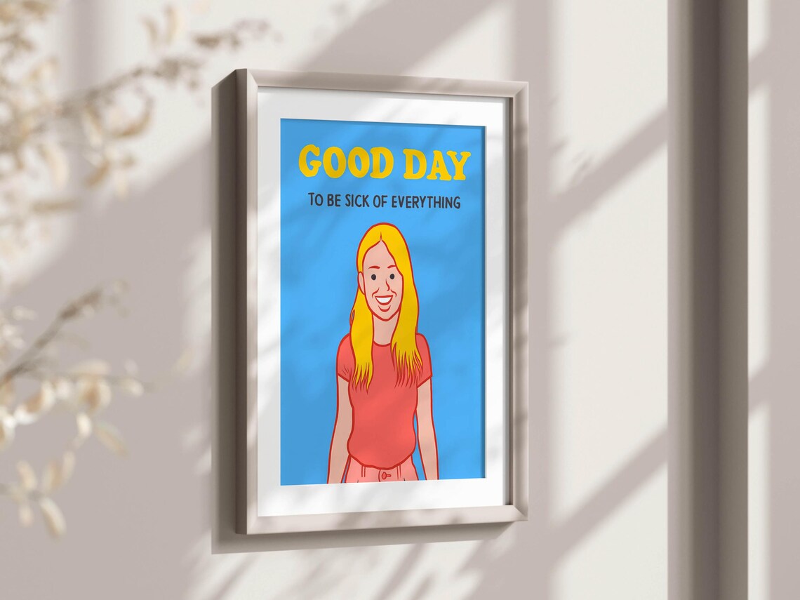 Good Day To Be Sick Of Everything Blonde Woman Satire Poster - Image 2