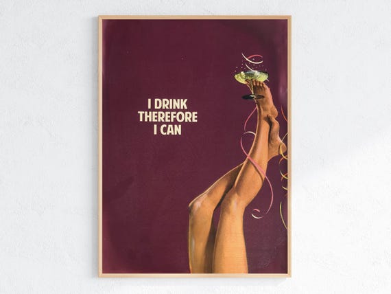 The Connor Brothers I Drink Therefore I Can Thought Provoking Art Print Unique Gift Idea Satirical Home Decor Bold Wall Art