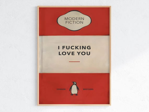 The Connor Brothers I Fucking Love You Thought Provoking Art Print Unique Gift Idea Satirical Home Decor Bold Wall Art