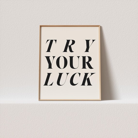 Try Your Luck Bold Serif Quote Poster with Retro Vegas Style