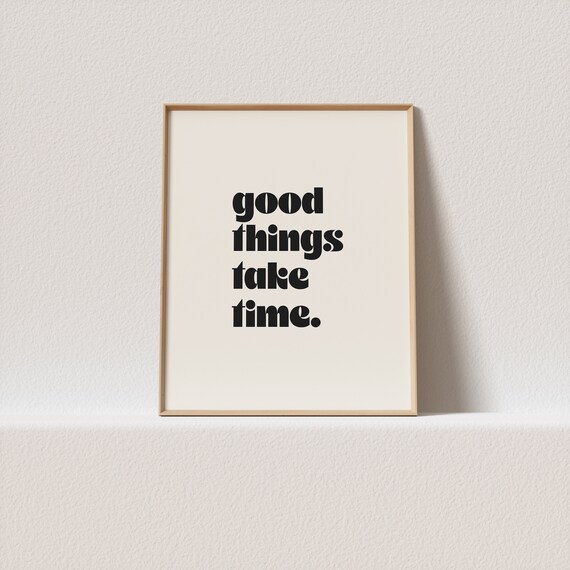 Retro Art Print Good Things Take Time Stunning Minimal Typography A Must Have For Your Gallery Wall A Click Away To Be Yours Forever