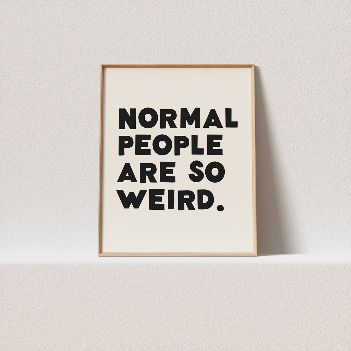 Normal People Are So Weird Bold Funny Quote Poster For Dorm Room Walls