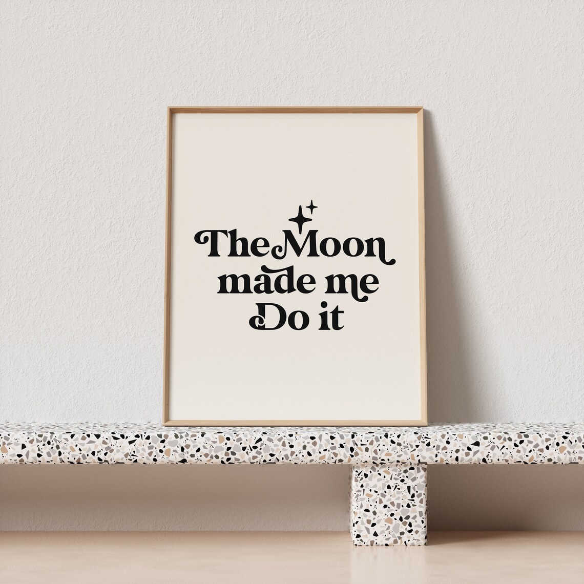 The Moon Made Me Do It Retro Typography Art Print - Image 3