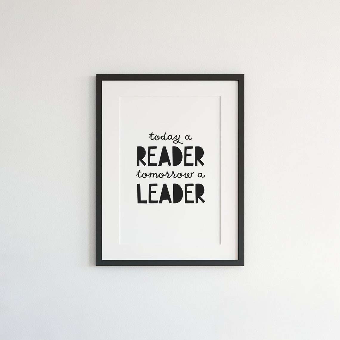 Today A Reader Tomorrow A Leader Motivational Kids Reading Poster