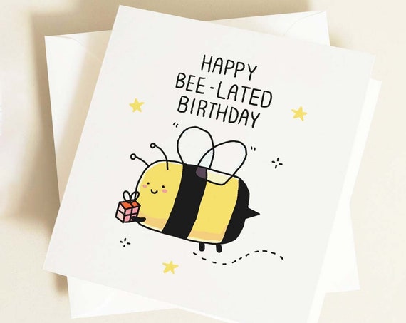 Cute Belated Birthday Card Late Birthday Card Bee Hand Drawn Greeting Card Artisan Birthday Card Belated Birthday Sweet Cards Handmade