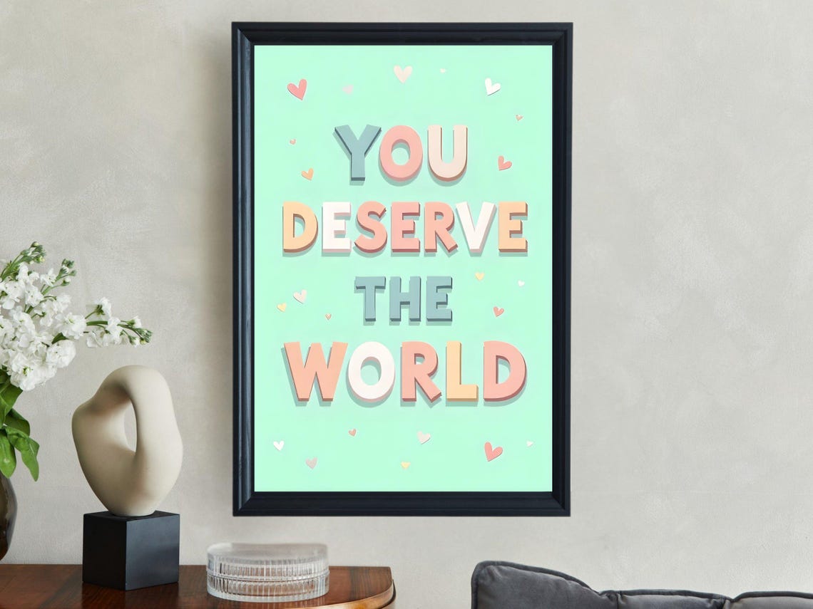 You Deserve the World Pastel Typography Positive Quote Poster