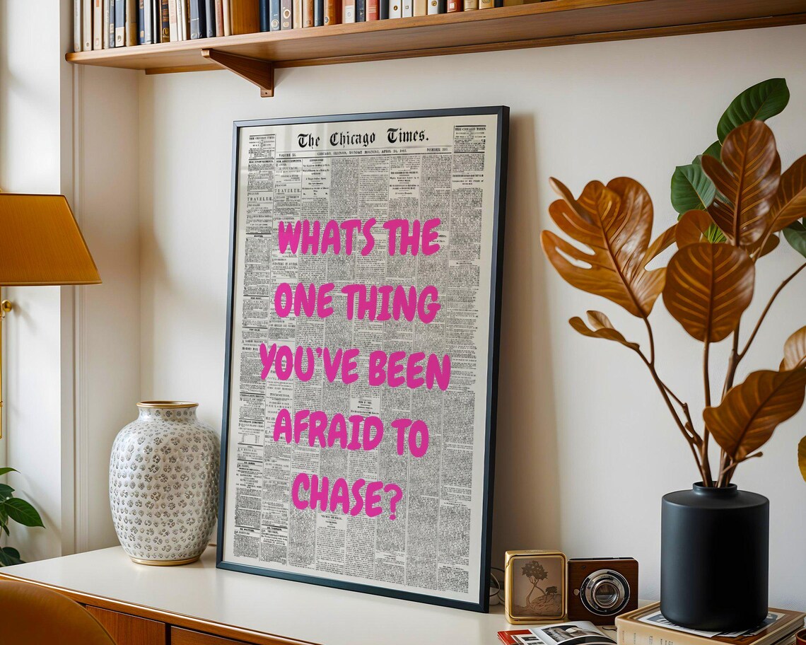 Whats The One Thing You've Been Afraid To Chase Pink Quote Poster - Image 2