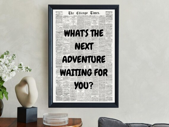 Whats The Next Adventure Waiting For You Black Newspaper Quote Poster