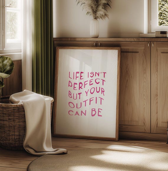 Life Isnt Perfect But Your Outfit Can Be Poster Cute Girls Bedroom Decor Pink Wall Art Bathroom Prints For Teen