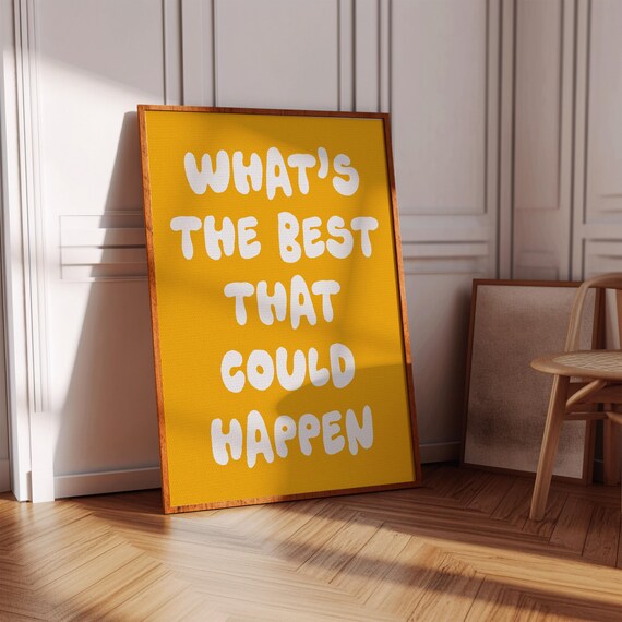 Whats The Best That Could Happen Mustard Yellow Bubble Letter Poster