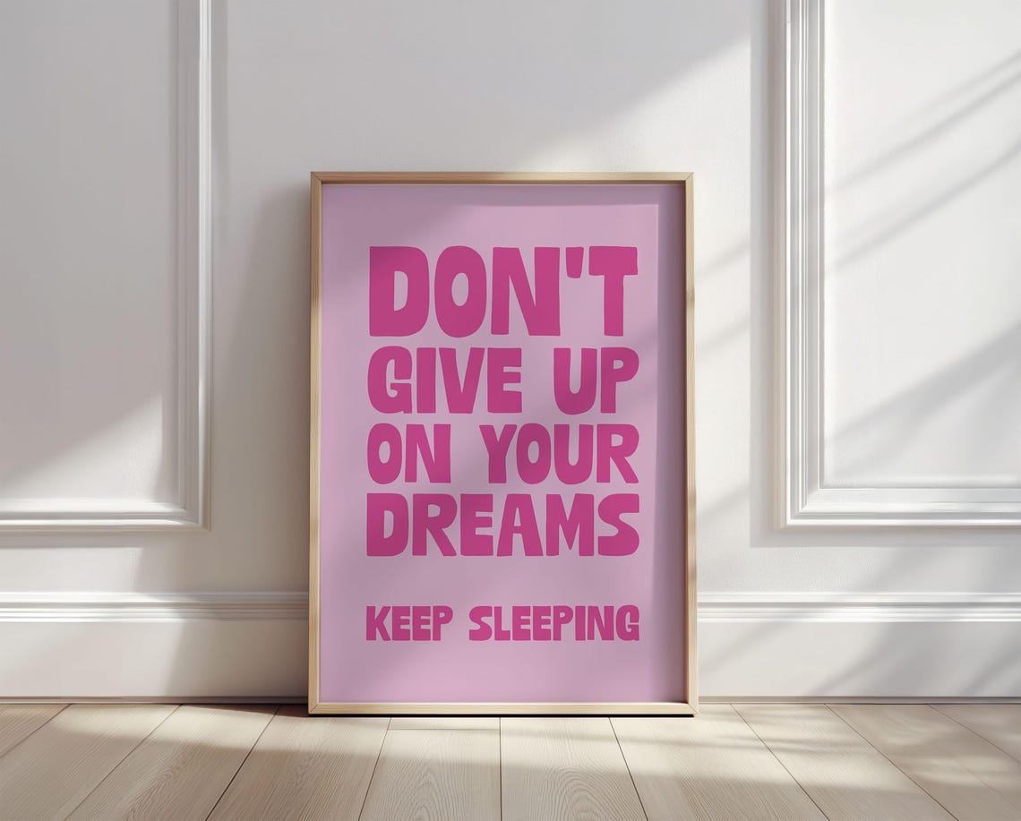 Don't Give Up On Your Dreams Keep Sleeping Funny Pink Quote Poster
