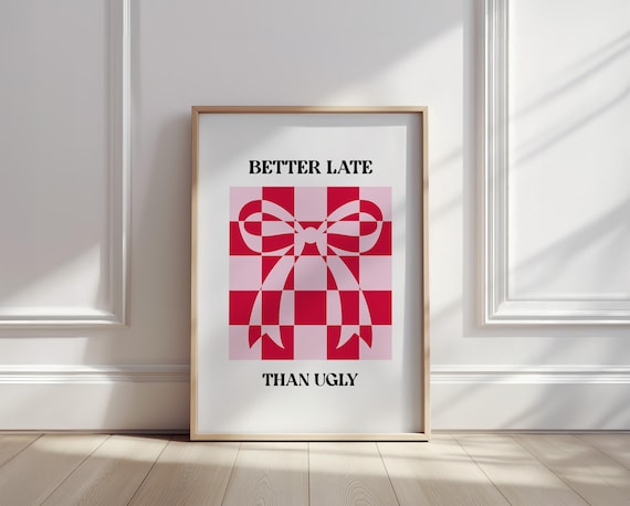 Better Late Than Ugly Red Checkered Bow Funny Quote Art Poster