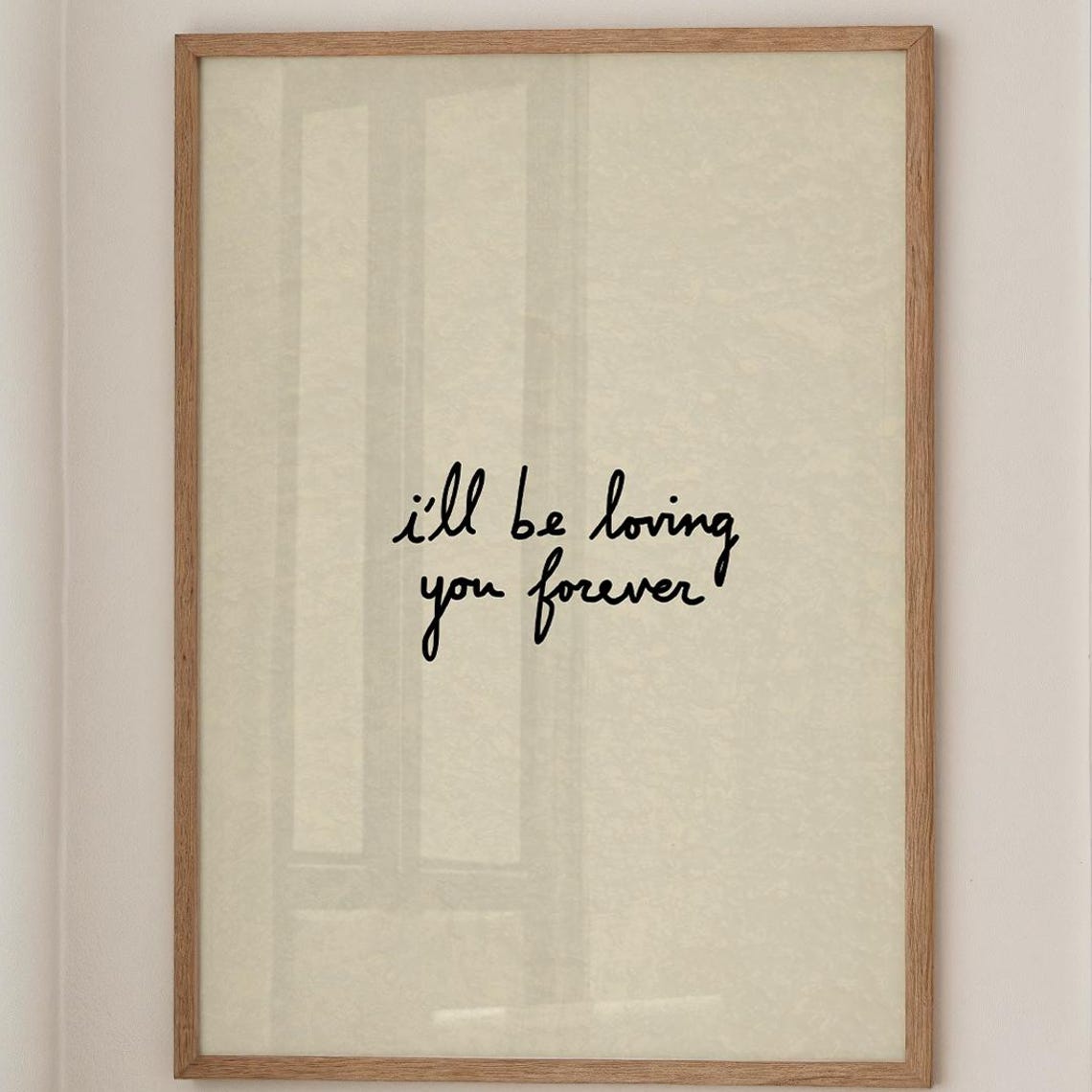 I'll Be Loving You Forever Handwritten Script Romance Wall Art