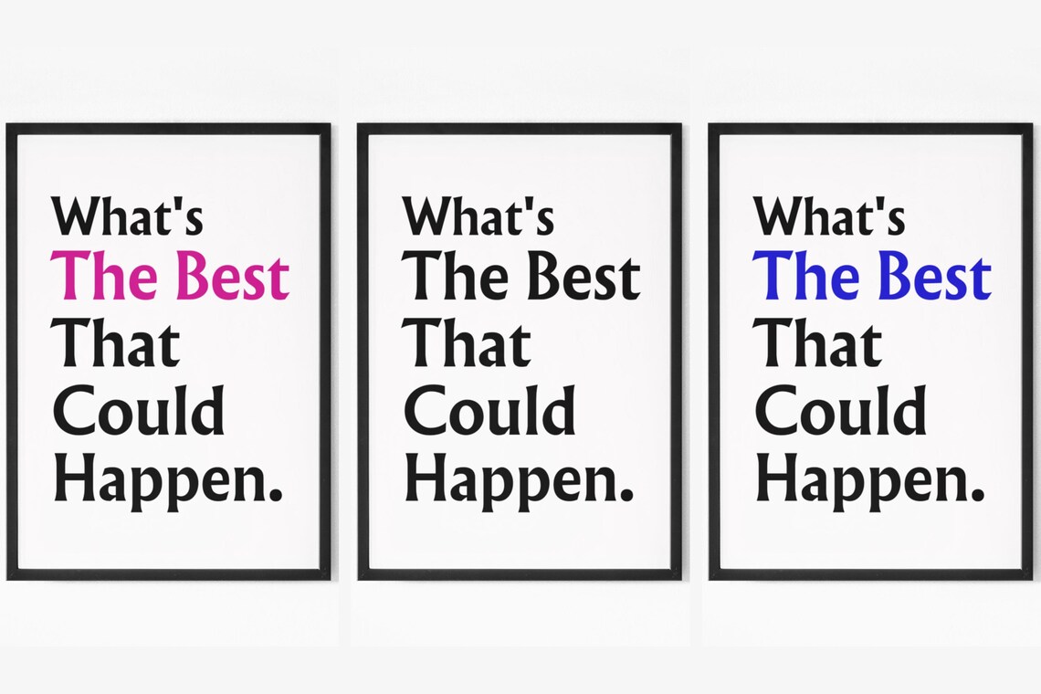 What Is The Best That Could Happen Positive Mindset Quote Poster