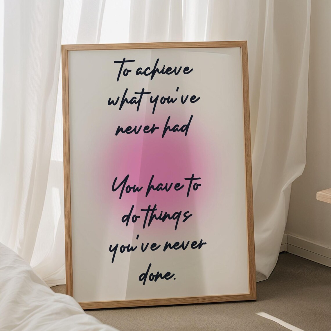 To Achieve What You Have Never Had Quote Poster Pink Aura Art
