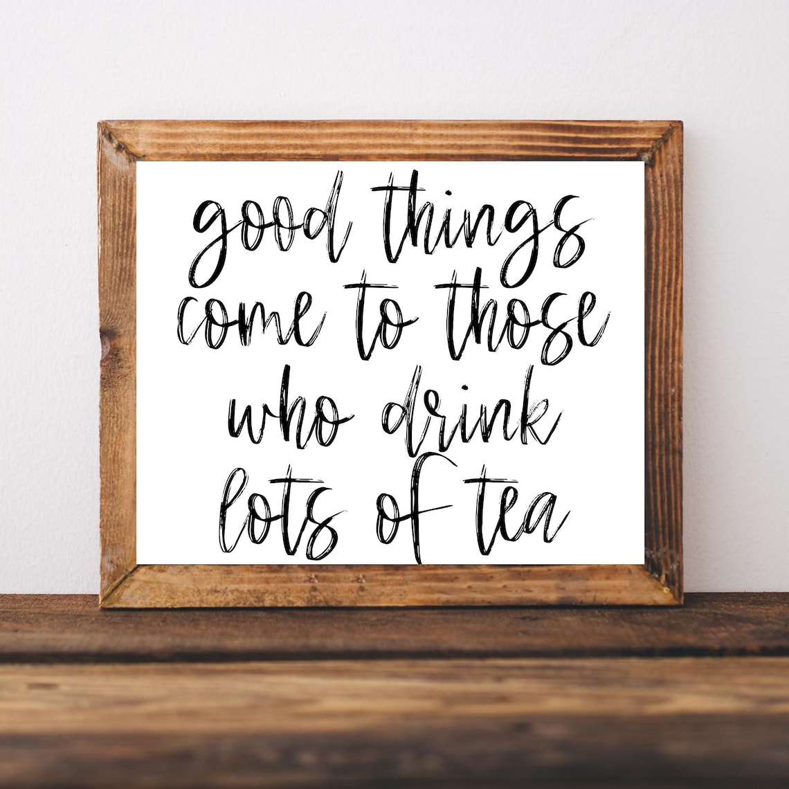 Good Things Come To Those Who Drink Lots Of Tea Script Tea Lover Art Poster