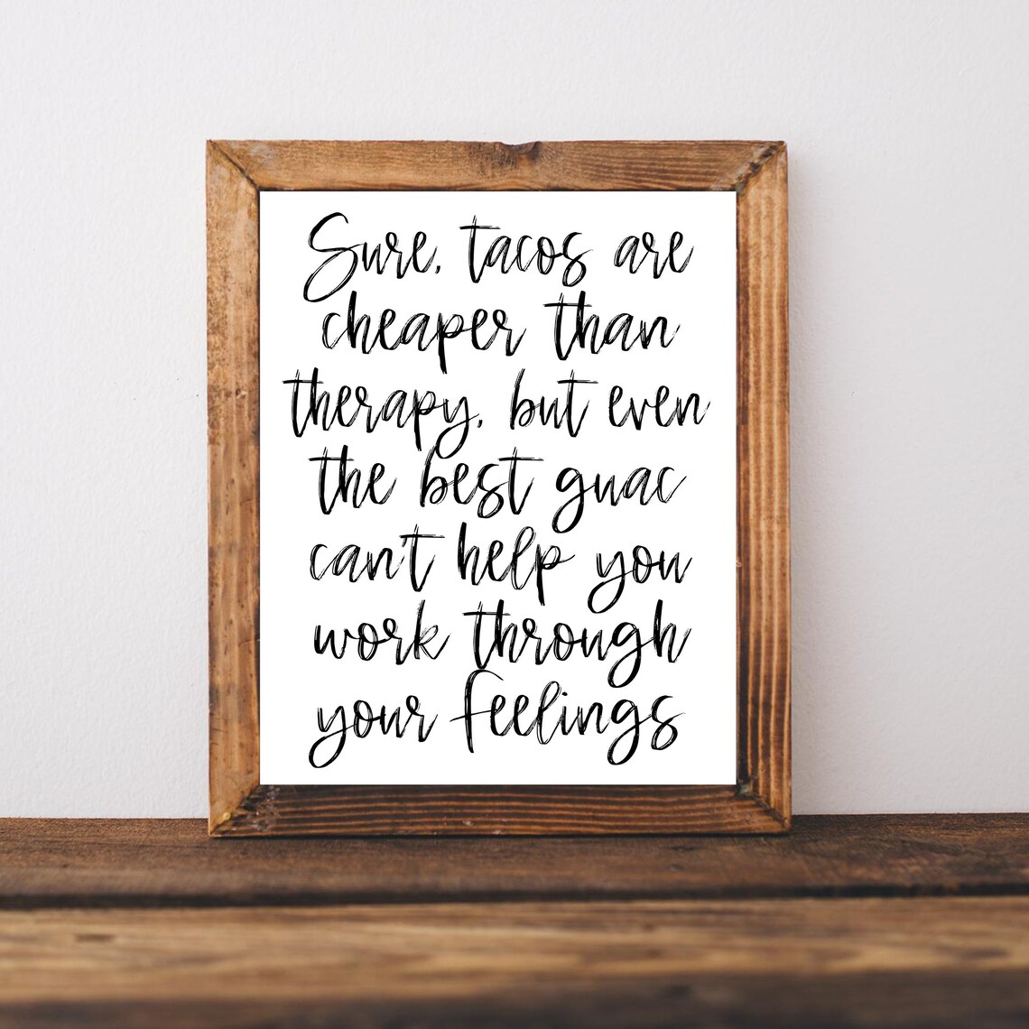 Tacos Are Cheaper Than Therapy Funny Guac Feelings Quote Poster