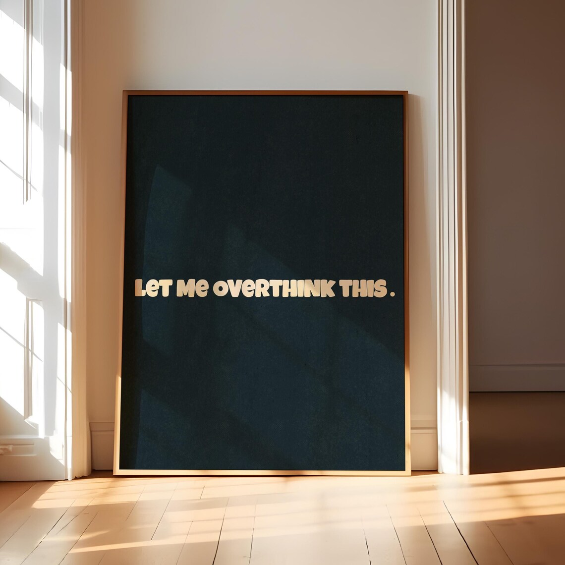 Let Me Overthink This, Funny Quote Art Print