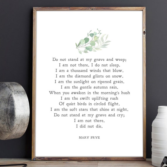 Do Not Stand At My Grave, Mary Frye Quote Art Print