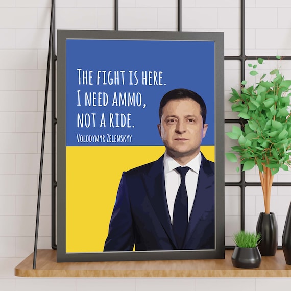 Volodymyr Zelenskyy I Need Ammo Not A Ride Quote Ukraine Hero Poster