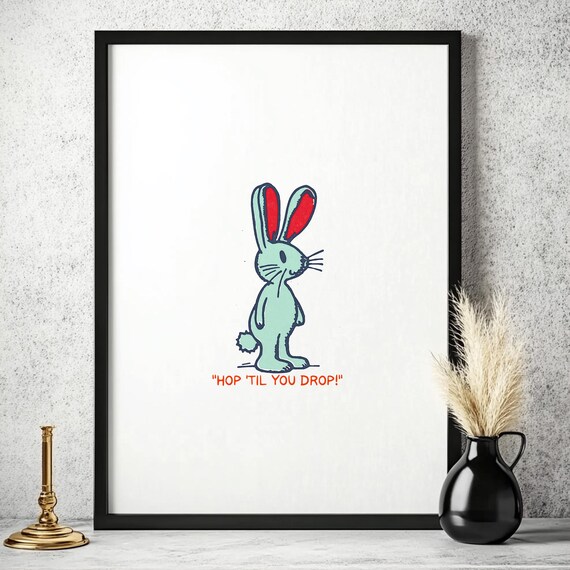 Hop Til You Drop Mint Green Bunny Funny Quote Poster for Kids Room Decor