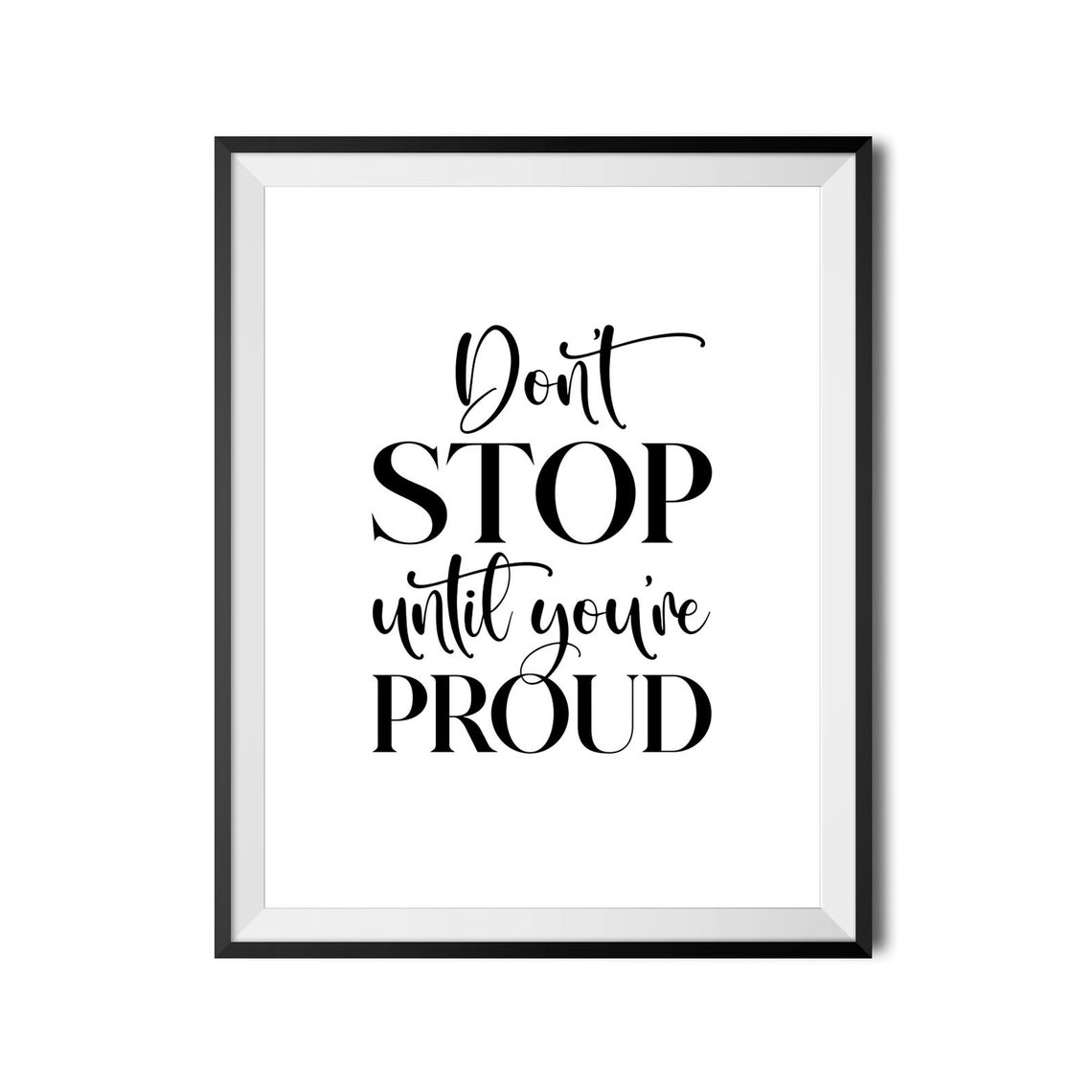 Don't Stop Until You're Proud Mixed Script Serif Motivational Poster - Image 3