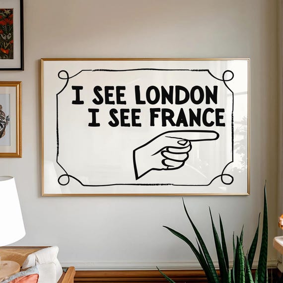 Funny Bathroom Print I See London France Poster Handwritten Pointing Finger Sign Laundry Room Decor Apartment Horizontal Art