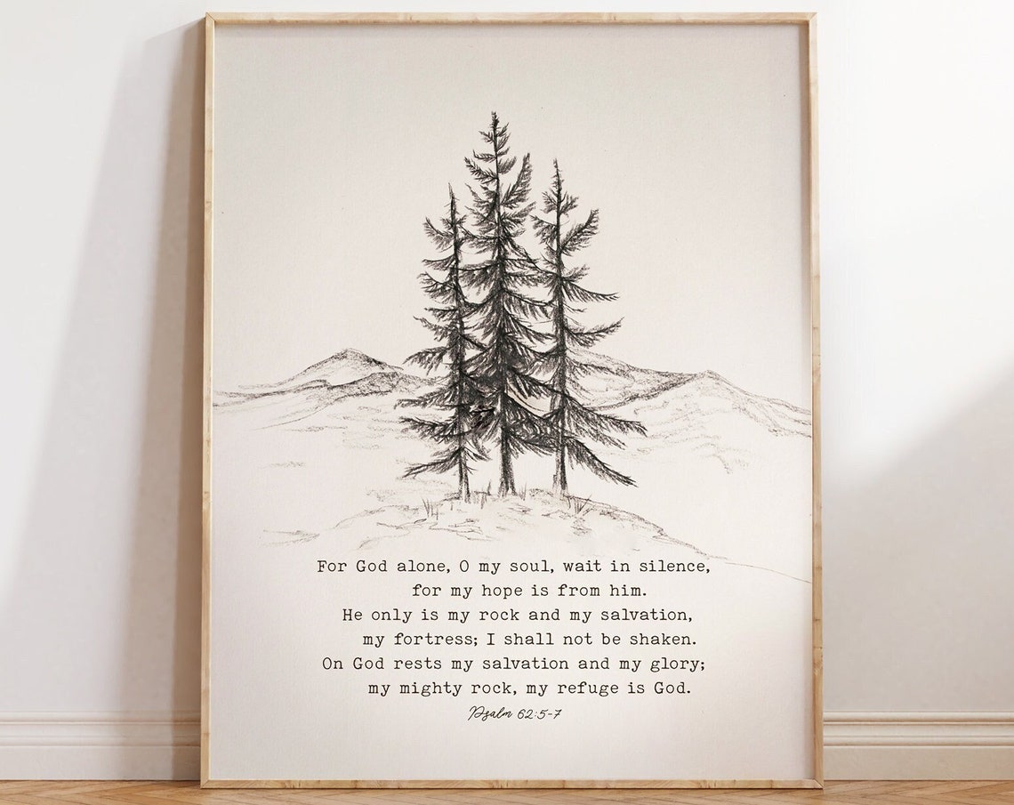Psalm 62 5 7 Print Hope In God My Rock And My Salvation God Is My Refuge Scripture Art Bible Verse Scripture Gift
