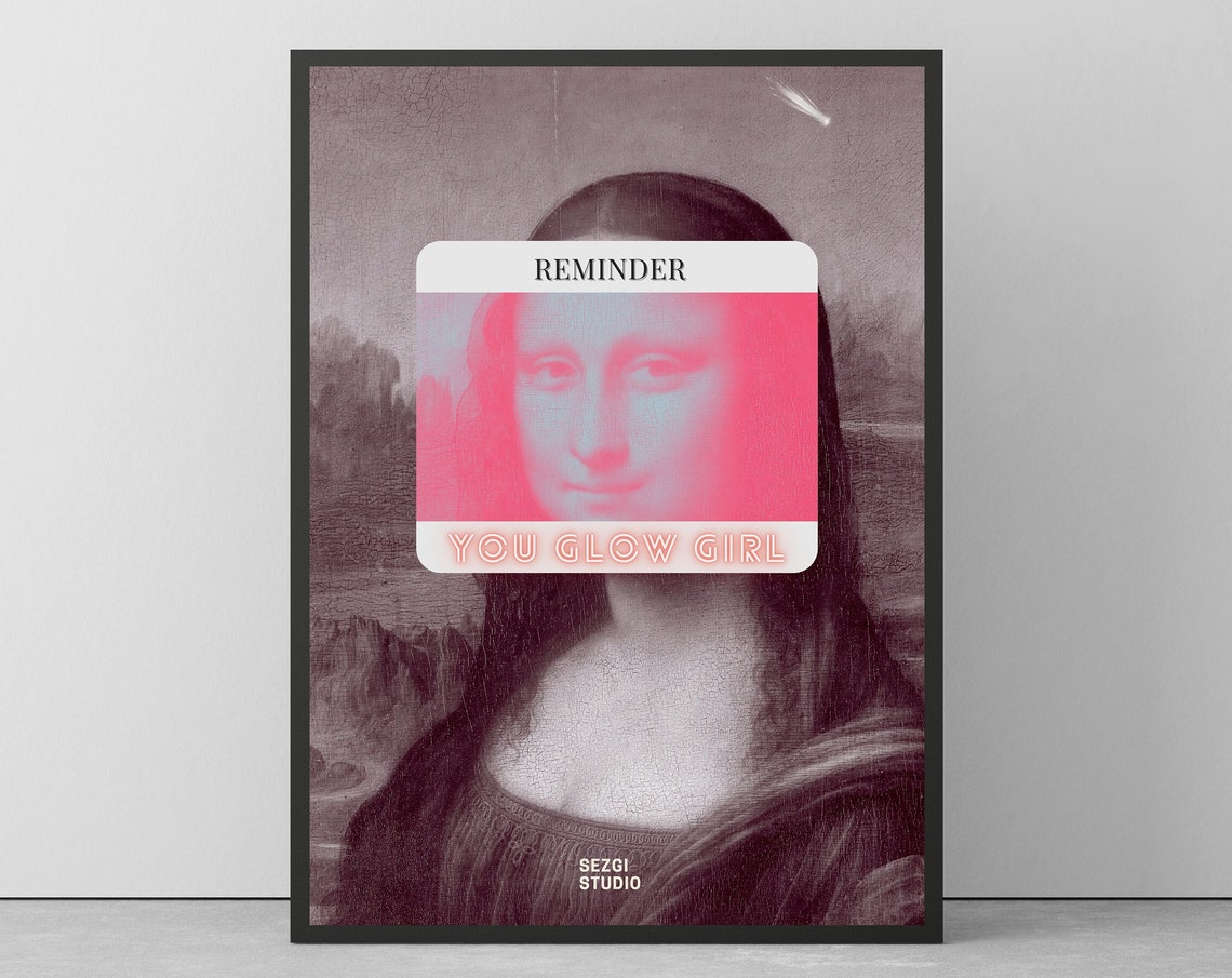 Mona Lisa You Glow Girl Reminder Pop Art Pink Affirmation Quote Poster