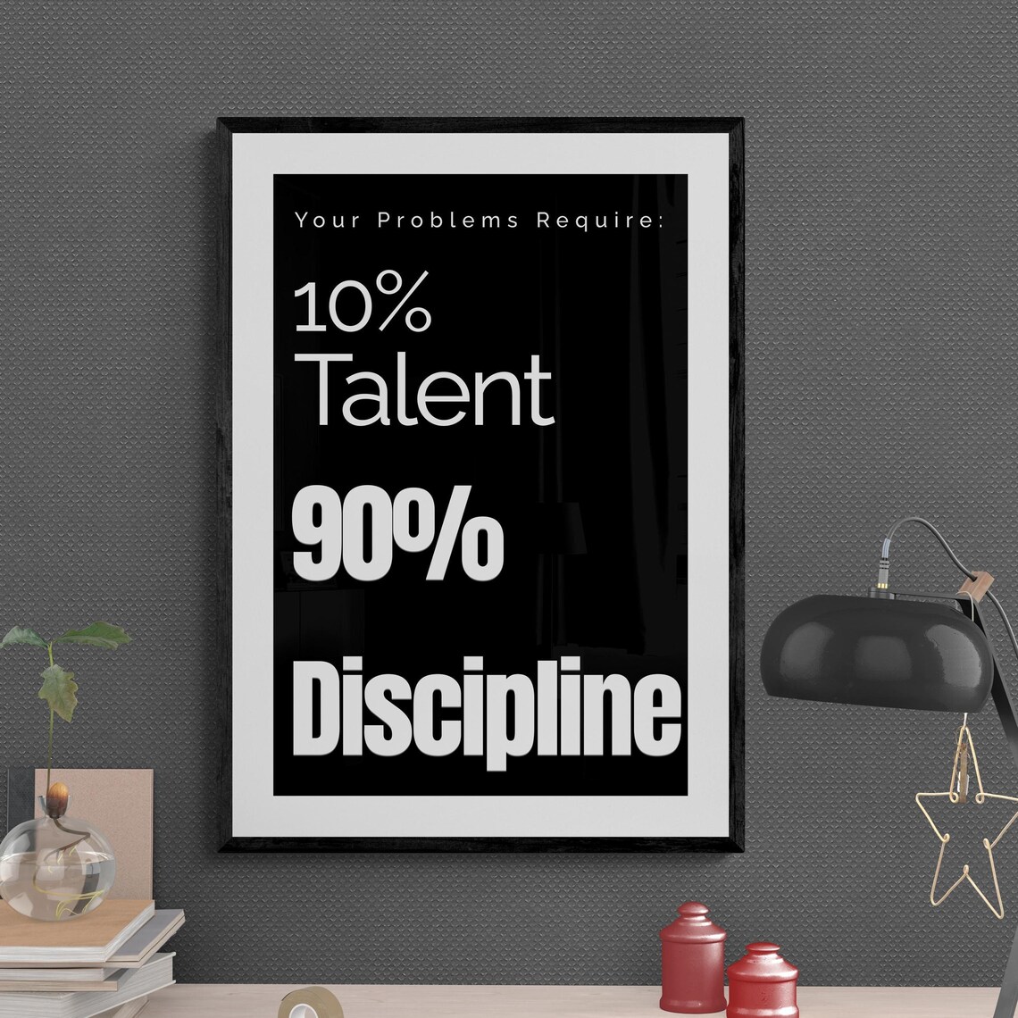 10 Percent Talent 90 Percent Discipline Motivational Quote Poster