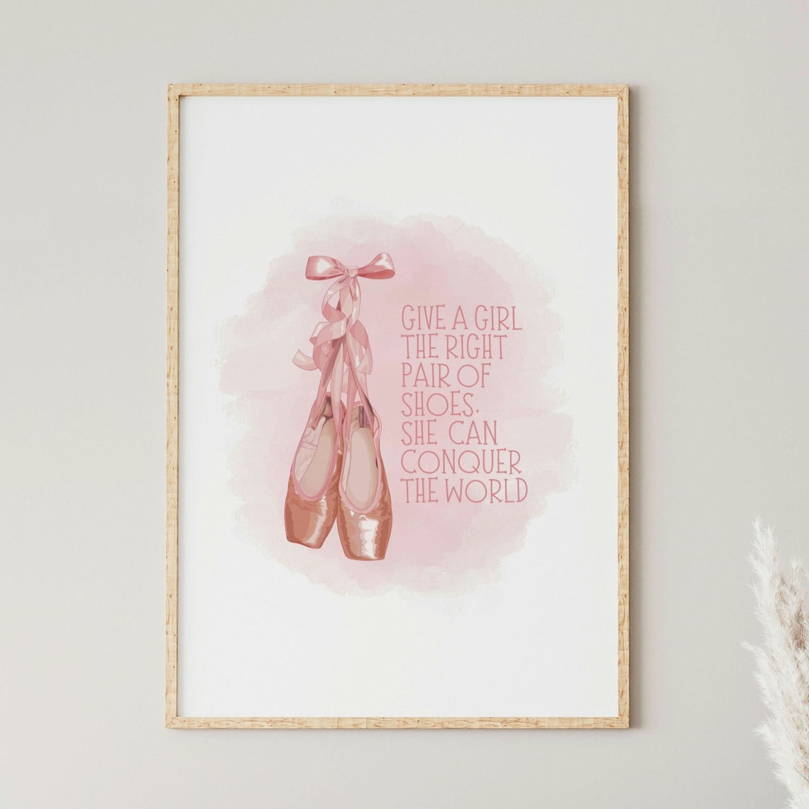 Pink Ballet Slippers Give A Girl The Right Shoes Quote Poster - Image 2