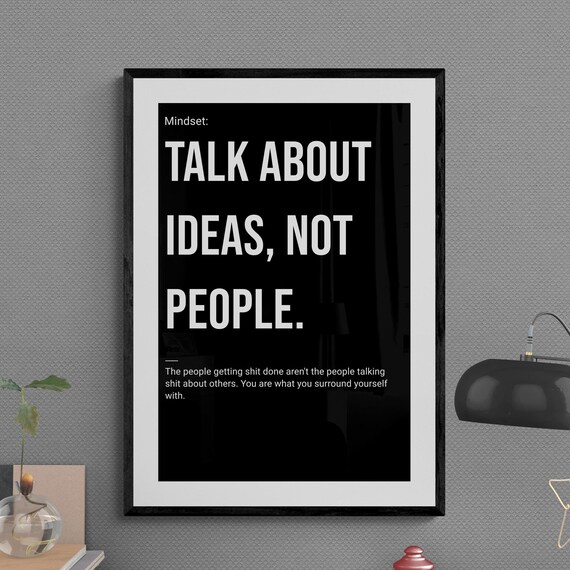 Talk Ideas Not Gossip Mindset Motivational Wall Art Hustle Success Inspiration Hard Inspirational Growth Execute