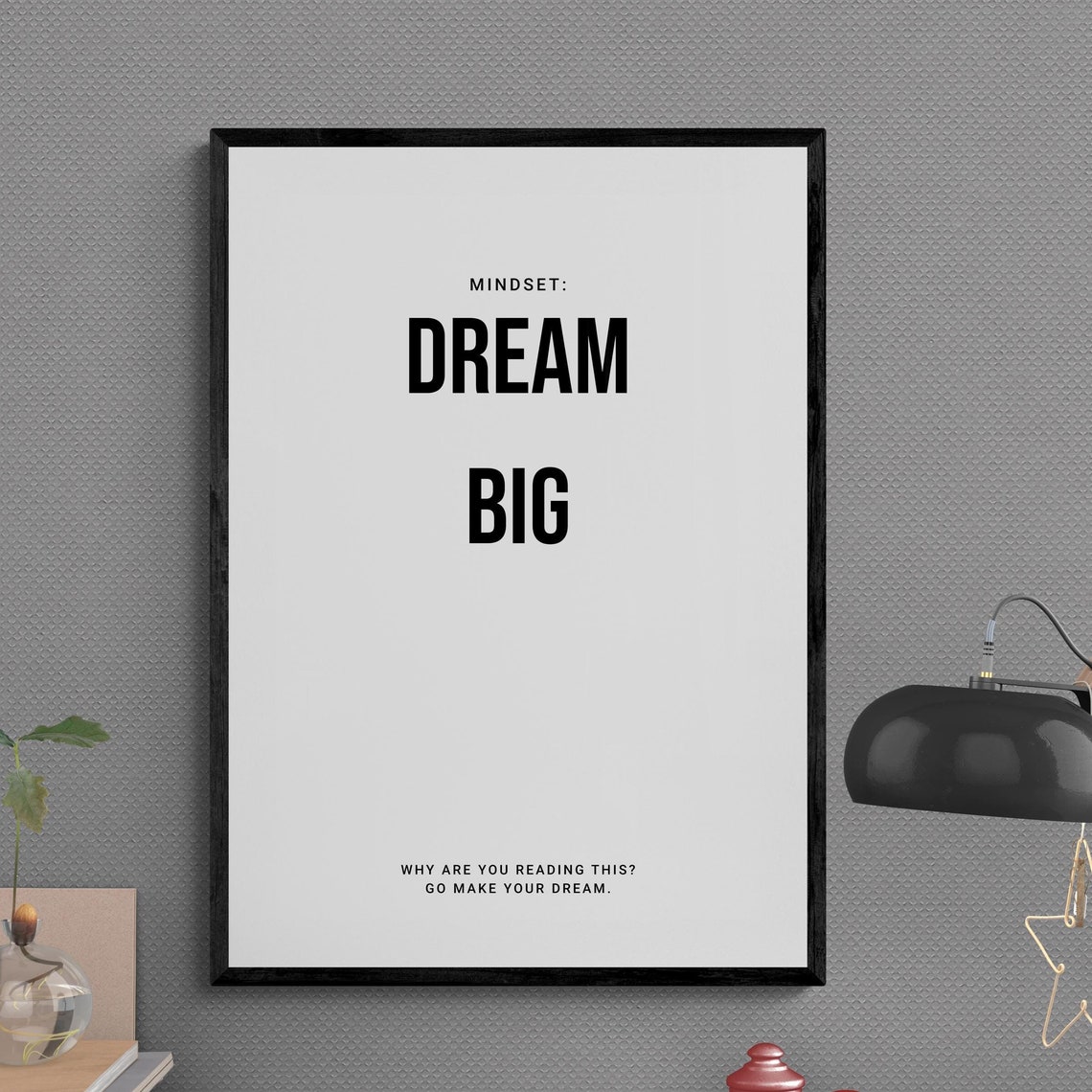 Dream Big Go Make Your Dream Minimalist Motivational Quote Poster