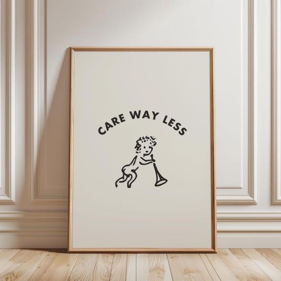 Care Way Less Print Poster Mental Health Print Abstract Wall Art Print Care Less Poster Chill Print Cupid Print Cherub Gift Wall Art