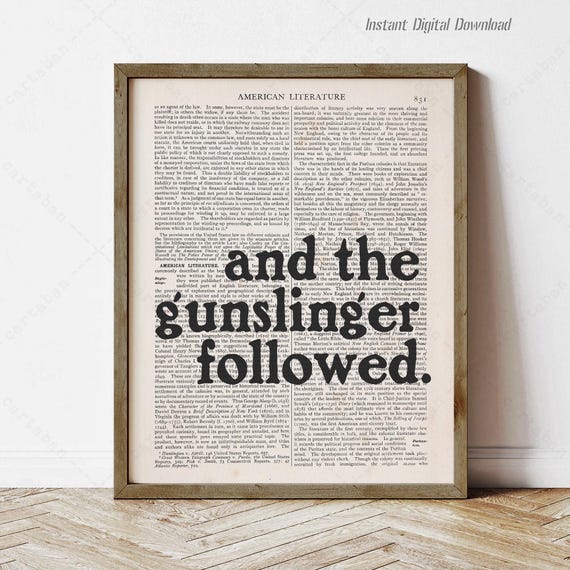 Stephen King Quote Dark Tower Gunslinger Instant Wall Art Reading Nook Decor Gifts Print Locally And The Gunslinger Followed