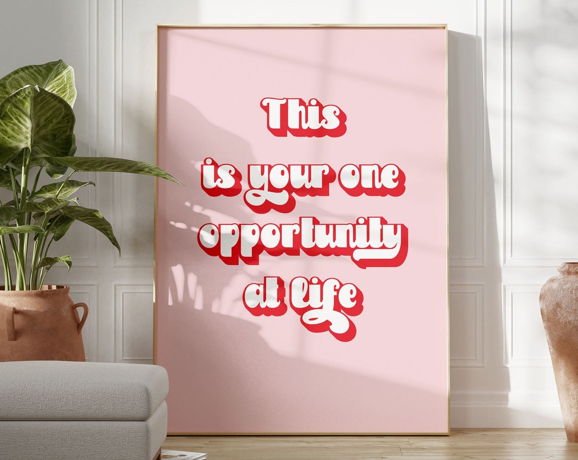 This Is Your One Opportunity At Life Pink Retro Quote Style Print